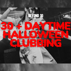 Beyond 30....Daytime Clubbing Halloween
